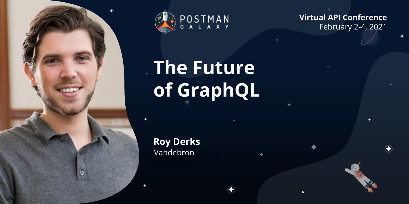 Postman Galaxy 2021 speaker card for Roy Derks presenting The Future of GraphQL